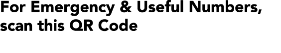 For Emergency & Useful Numbers, scan this QR Code