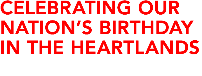Celebrating Our Nations Birthday In The Heartlands