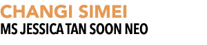 CHANGI SIMEI Ms Jessica Tan Soon Neo
