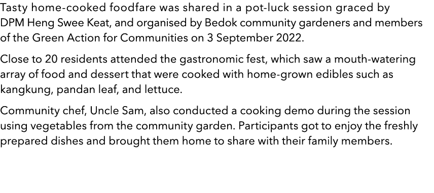 Tasty home-cooked foodfare was shared in a pot-luck session graced by DPM Heng Swee Keat, and organised by Bedok comm   