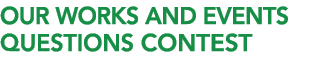 Our Works and events questions CONTEST 