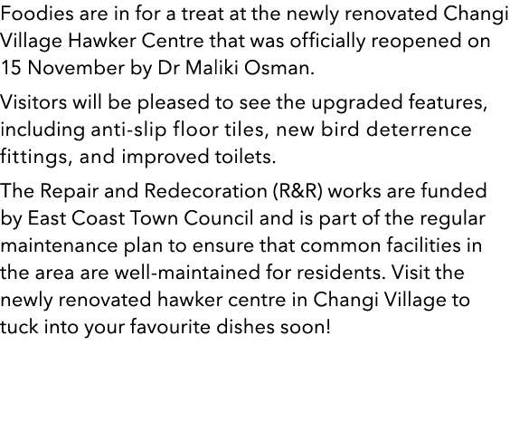 Foodies are in for a treat at the newly renovated Changi Village Hawker Centre that was officially reopened on 15 Nov...