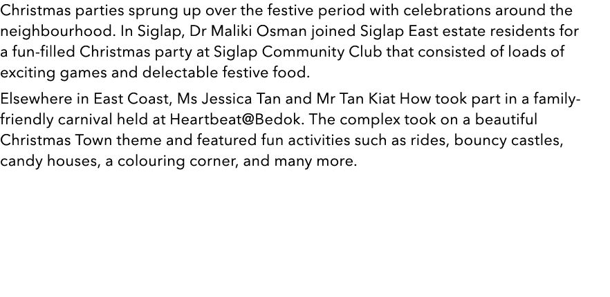 Christmas parties sprung up over the festive period with celebrations around the neighbourhood. In Siglap, Dr Maliki ...