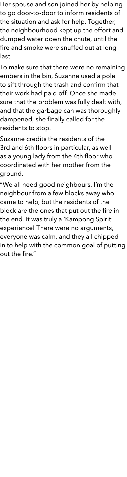 Her spouse and son joined her by helping to go door to door to inform residents of the situation and ask for help. To...