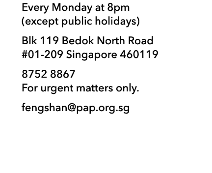 Every Monday at 8pm (except public holidays) Blk 119 Bedok North Road #01 209 Singapore 460119 8752 8867 For urgent m...