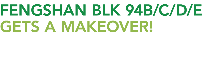 Fengshan Blk 94B/C/D/E gets a makeover! 