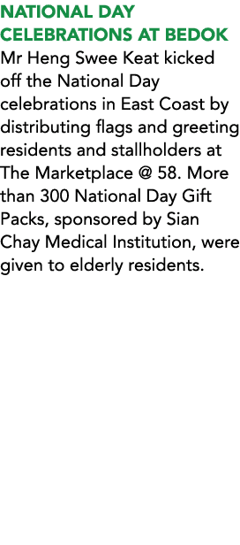 NATIONAL DAY CELEBRATIONS AT BEDOK Mr Heng Swee Keat kicked off the National Day celebrations in East Coast by distri...