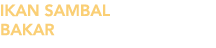 IKAN SAMBAL BAKAR