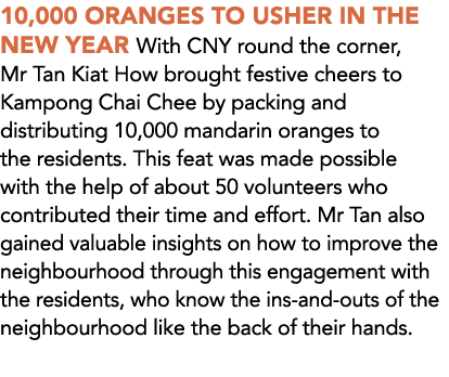 10,000 Oranges To Usher In The New Year With CNY round the corner, Mr Tan Kiat How brought festive cheers to Kampong ...