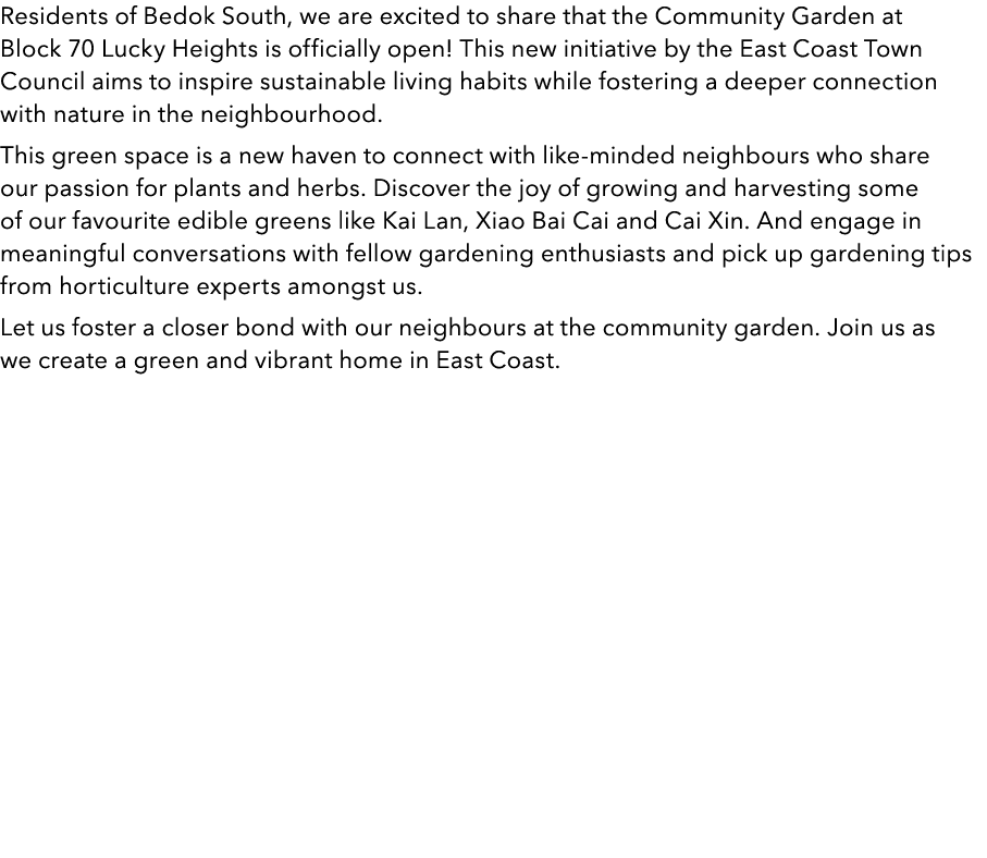 Residents of Bedok South, we are excited to share that the Community Garden at Block 70 Lucky Heights is officially o...