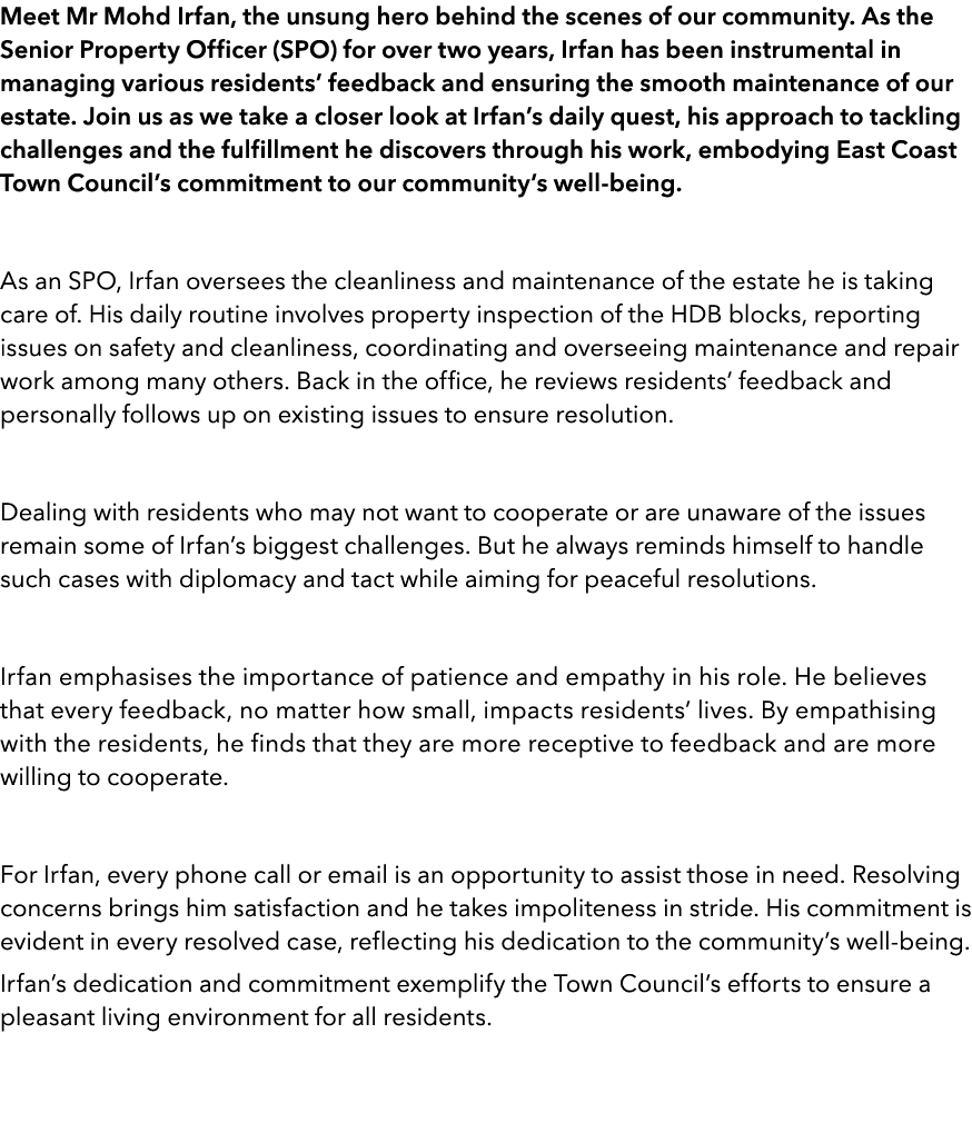 Meet Mr Mohd Irfan, the unsung hero behind the scenes of our community. As the Senior Property Officer (SPO) for over...