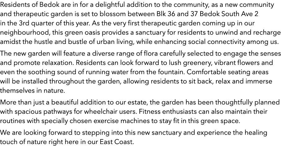 Residents of Bedok are in for a delightful addition to the community, as a new community and therapeutic garden is se...